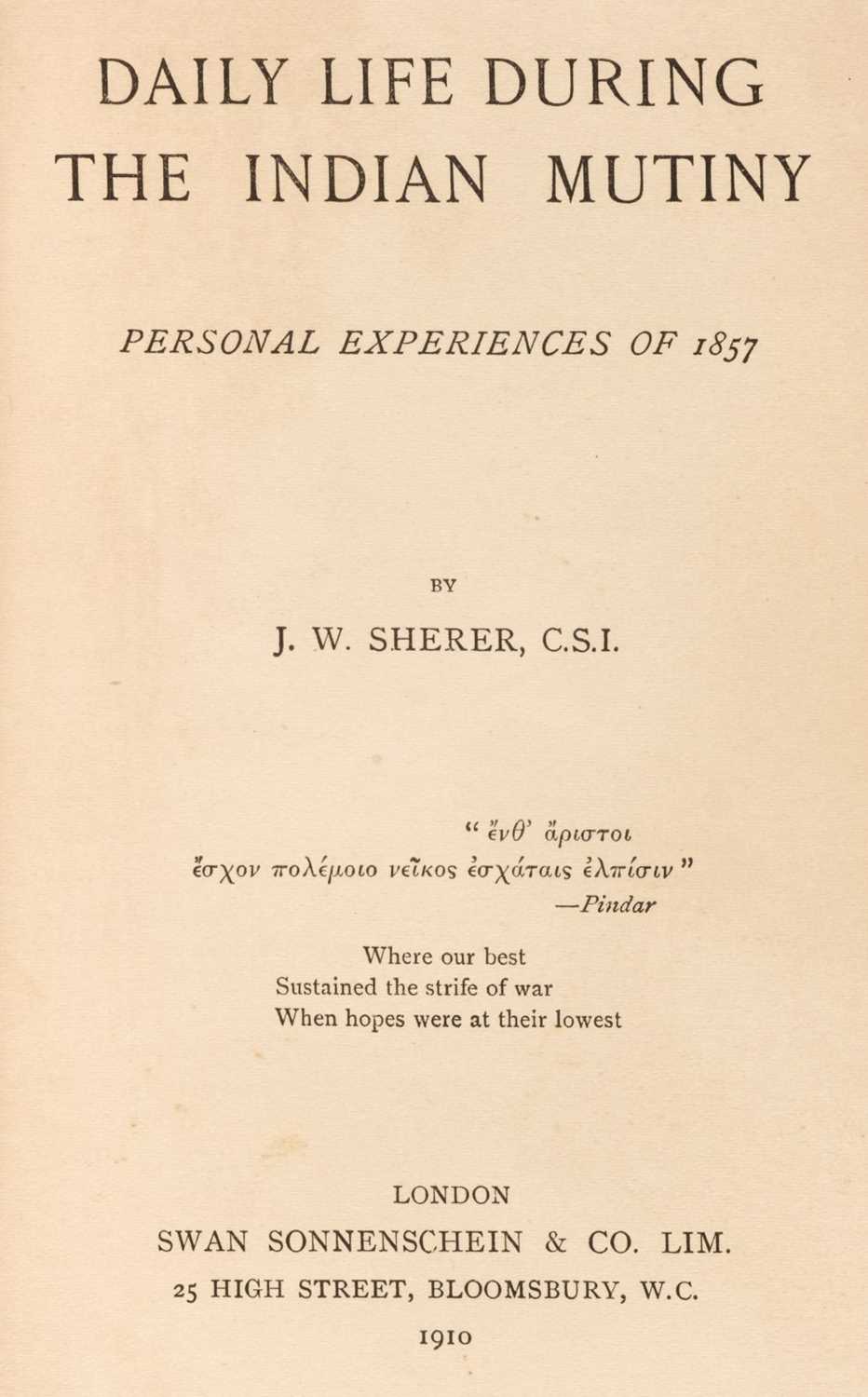 Lot 35 - Sherer (J.W.). Daily Life During The Indian Mutiny, London: Swan Sonnenschein & Co, 1910