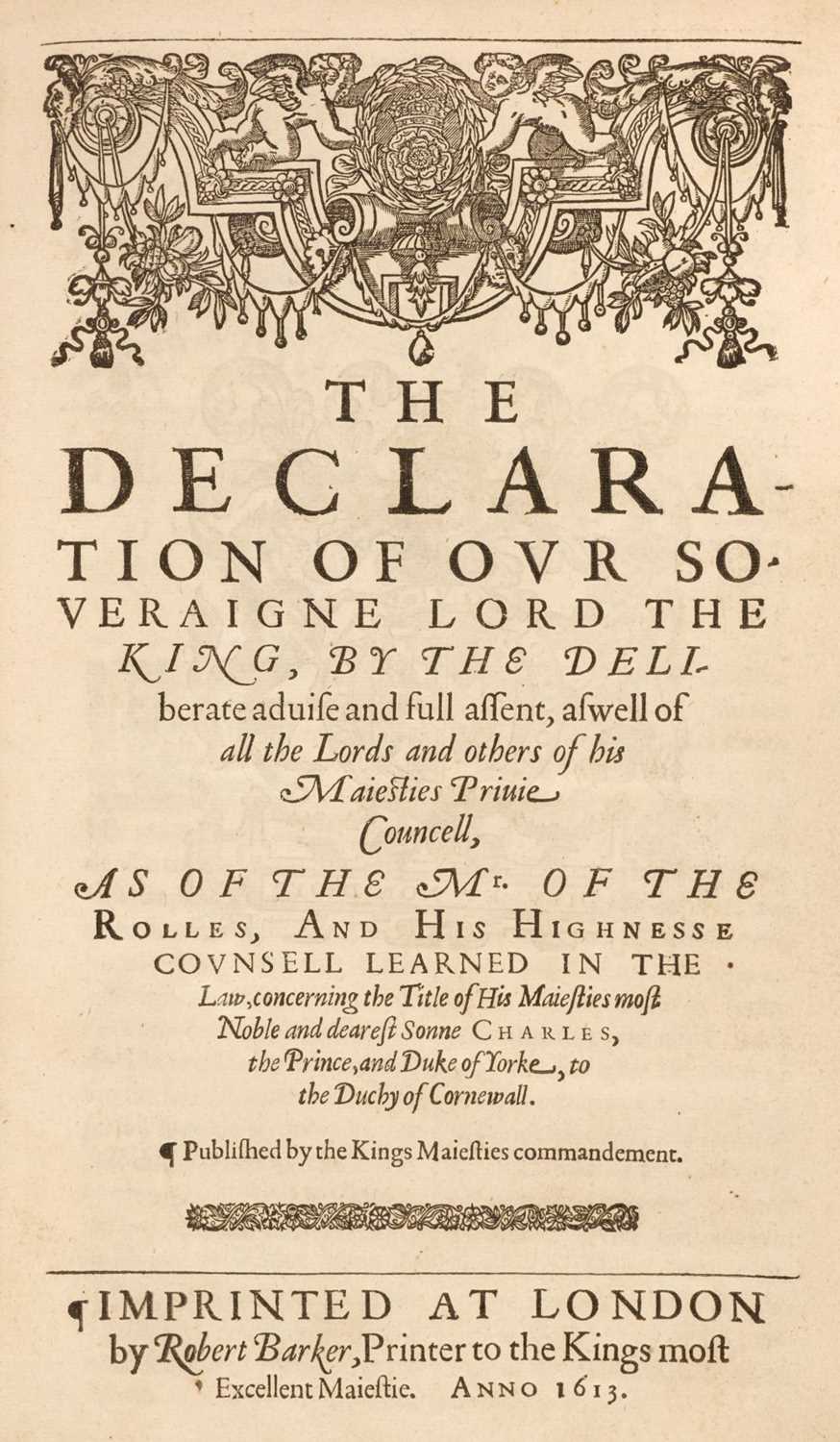 Lot 44 - James I. The Declaration of our Soueraigne Lord the King..., 1613
