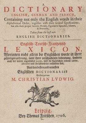 Lot 338 - Ludwig (Christian). A Dictionary English, German and French..., 1706