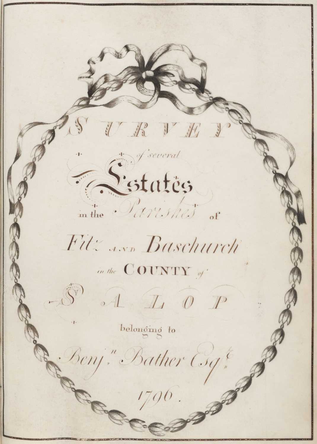 Lot 101 - Manuscript Estate Survey. Survey of several Estates in the Parishes of Fitz and Baschurch, 1796