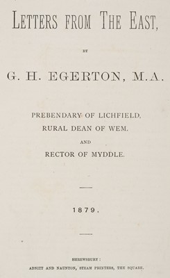 Lot 18 - Egerton (George Henry). Letters From the East, Shrewsbury: Adnitt and Naunton, 1879